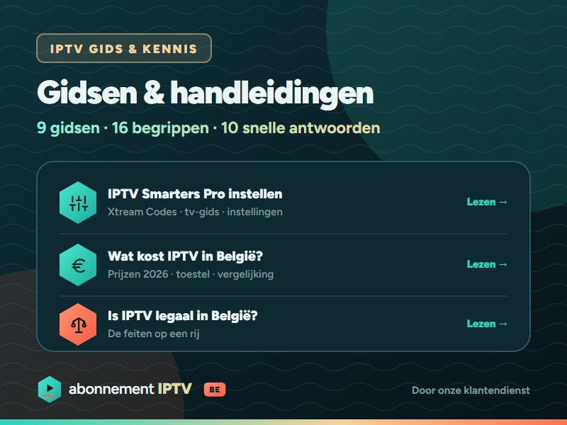 IPTV gids – kennisbank met handleidingen en vergelijkingen van Abonnement IPTV BE